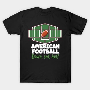 American football down, set, hut! T-Shirt